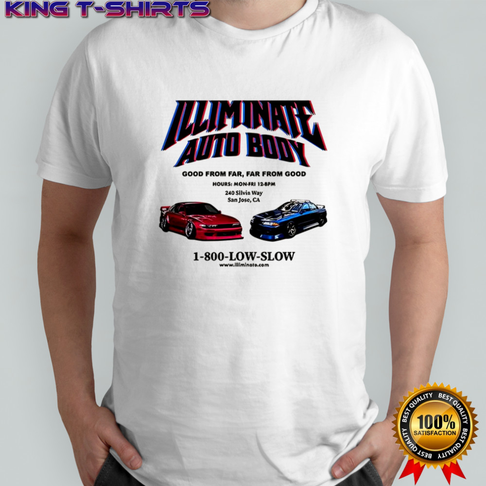 Illiminate auto body good from far far from good shirt