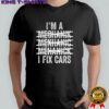 I’m a mechanik mekhanic mehanick I fix cars letter shirt