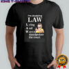 I’m Studying Law lying and ways to manipulate the court shirt