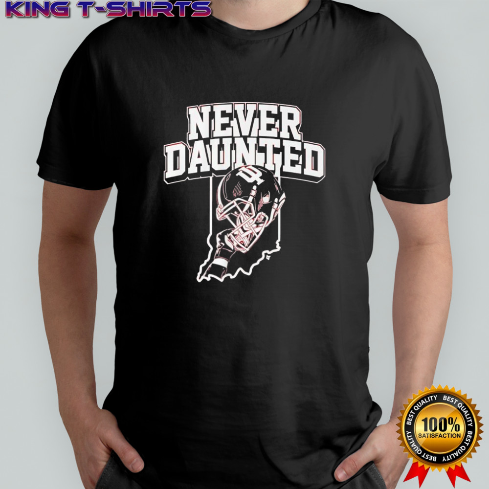 Indiana Football Never Daunted shirt