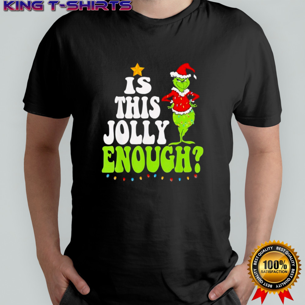 Is This Jolly Enough Christmas shirt
