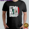 It’s In DNA Mexican Shirt