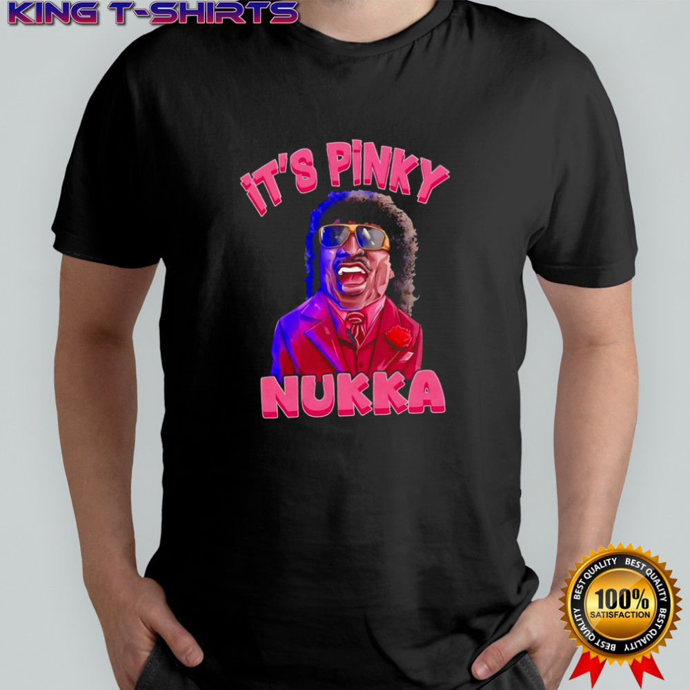 It’s Pinky Nukka character in Friday and Next Friday movie shirt