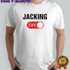 Jacking Off shirt