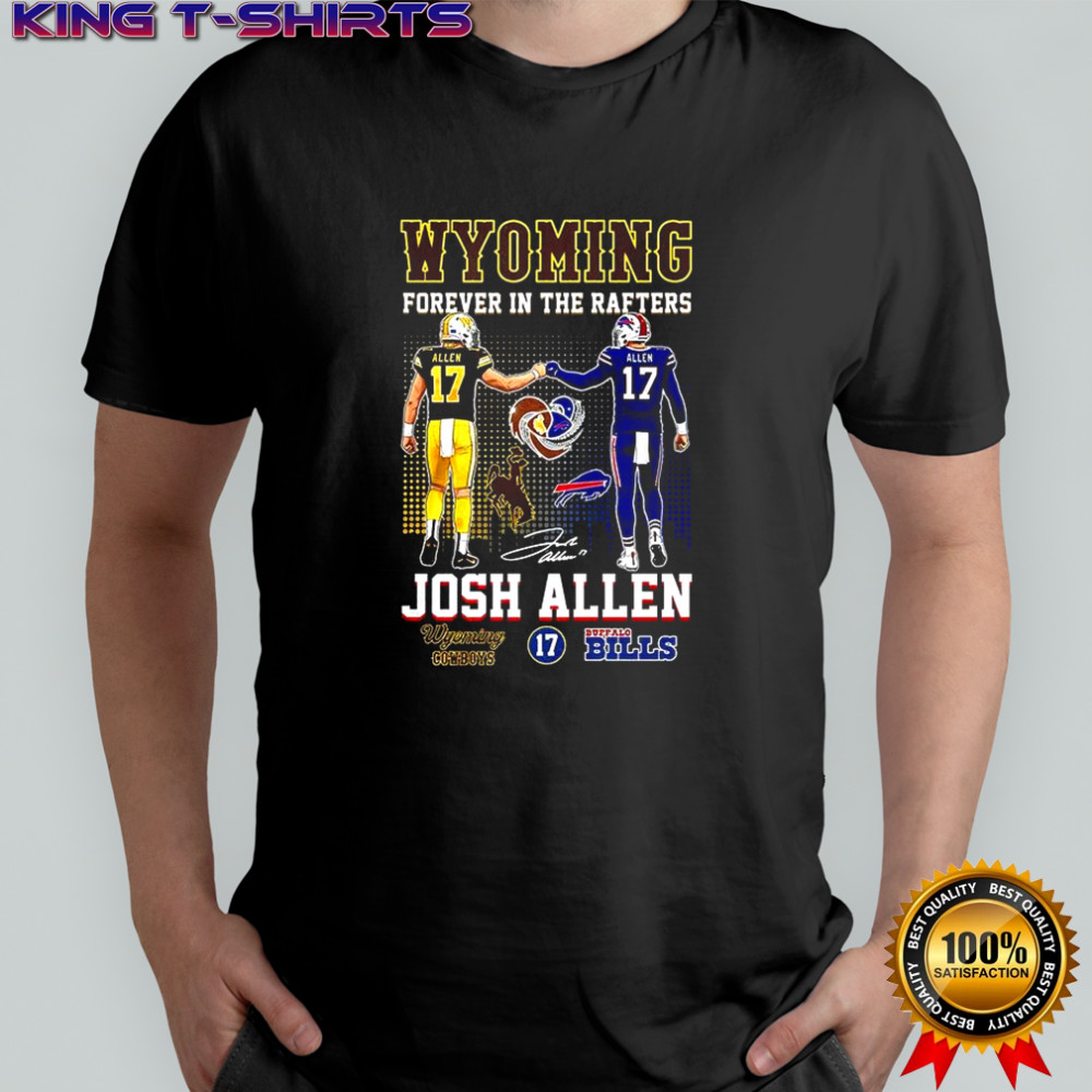 Josh Allen Wyoming forever in the rafters signature shirt