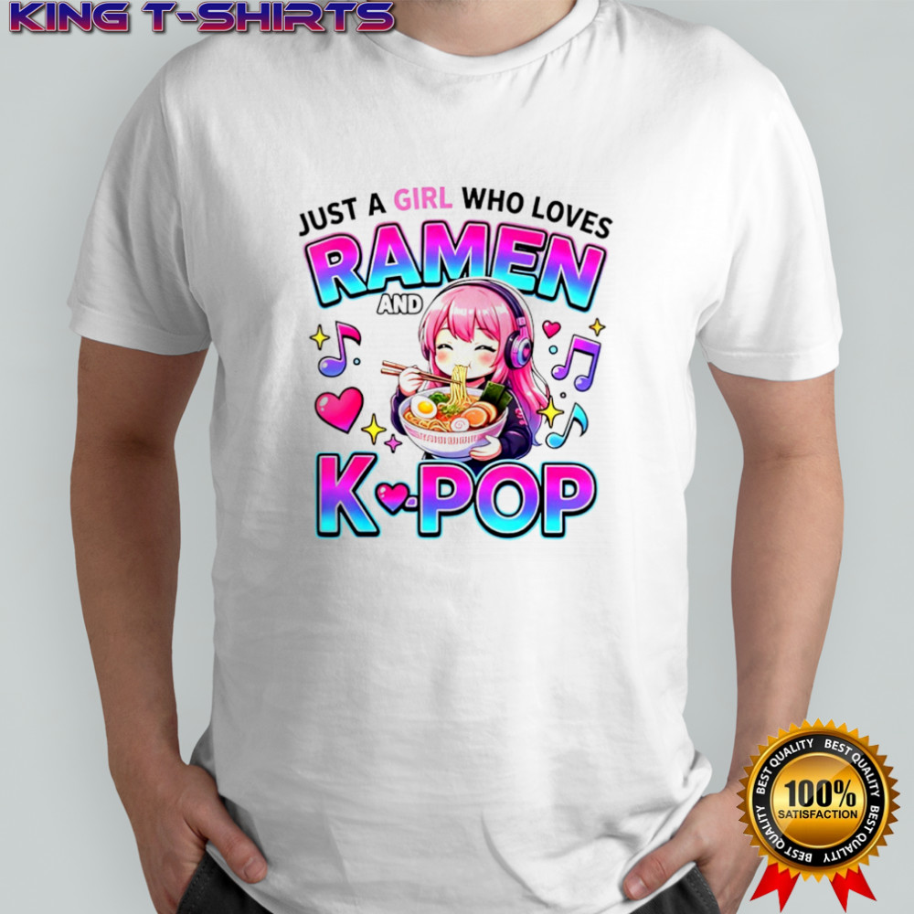 Just A Girl Who Loves Anime Ramen and K-pop shirt