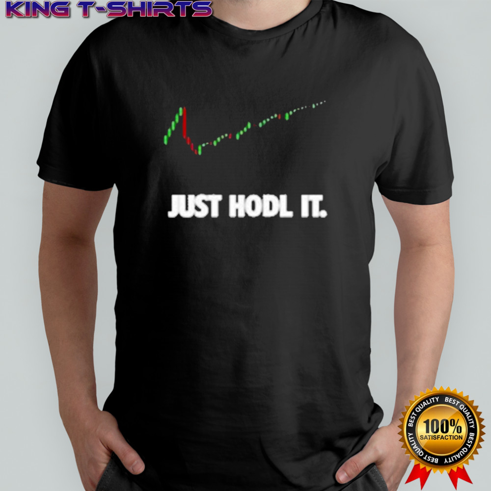 Just Hodl It Just Do It T-Shirt
