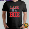 Lane is a Hoe Lane Kiffin Troll shirt