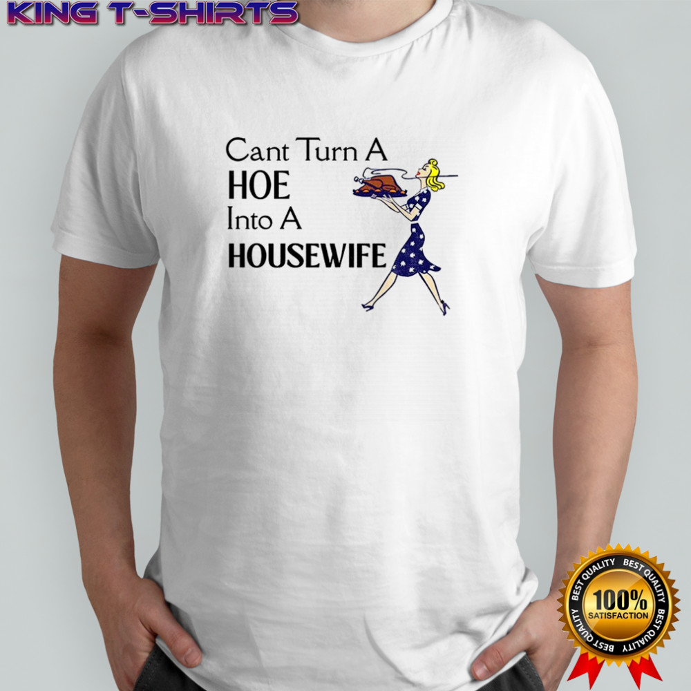 Lane Kiffin Cant turn a Hoe into a Housewife shirt