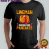 Lineman Serving Free Pancakes football shirt