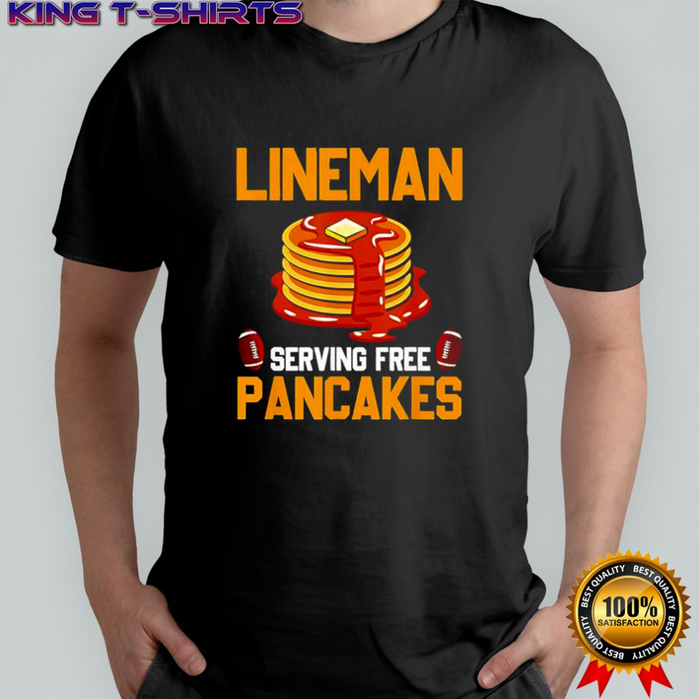 Lineman Serving Free Pancakes football shirt