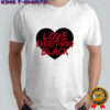 Love Everything Black shirt