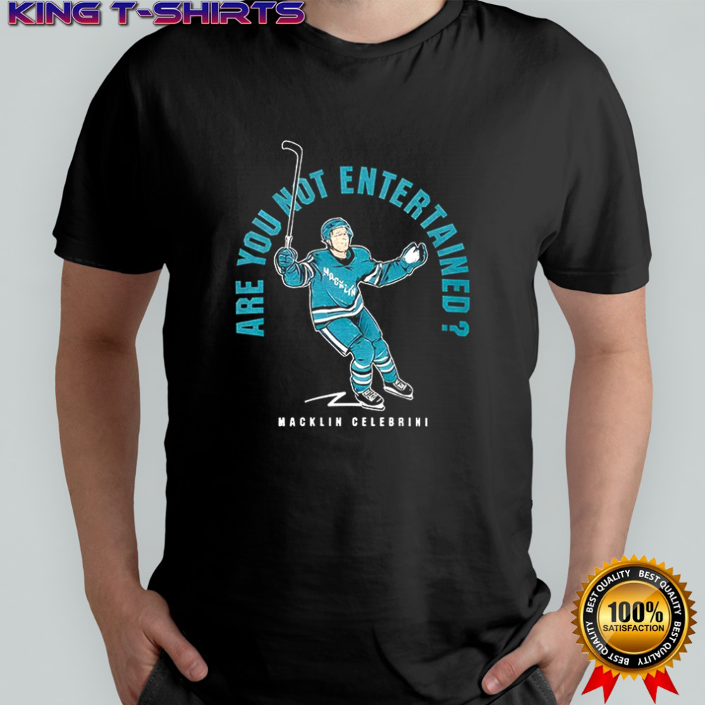 Macklin Celebrini Are You Not Entertained shirt