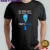 Megamind My Mind isn’t the only thing that’s Mega meme shirt