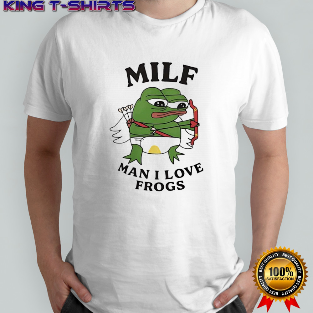 MILF Man I Love Frogs Cupid Pepe shirt