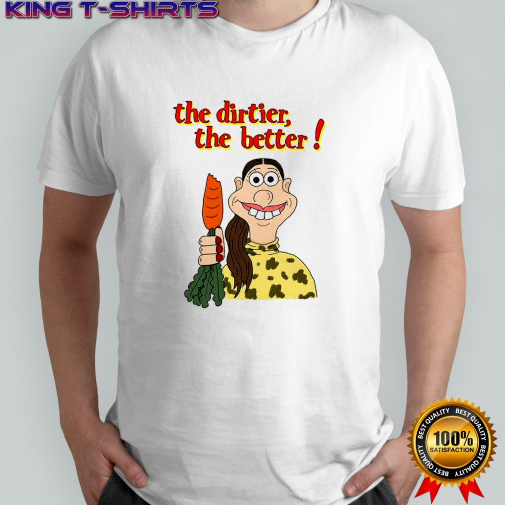 Millie Bobby Brown The dirtier the better shirt