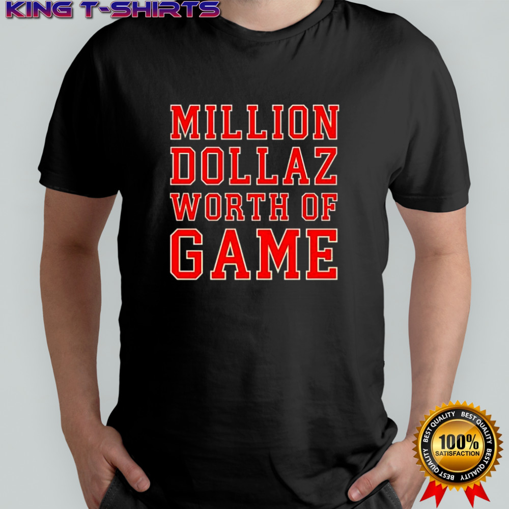Million Dollaz Worth of Game Podcast shirt