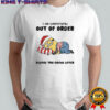 Minion I am temporarily out of order please try again later shirt