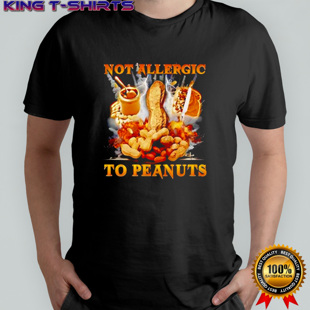 Not Allergic to Peanuts shirt