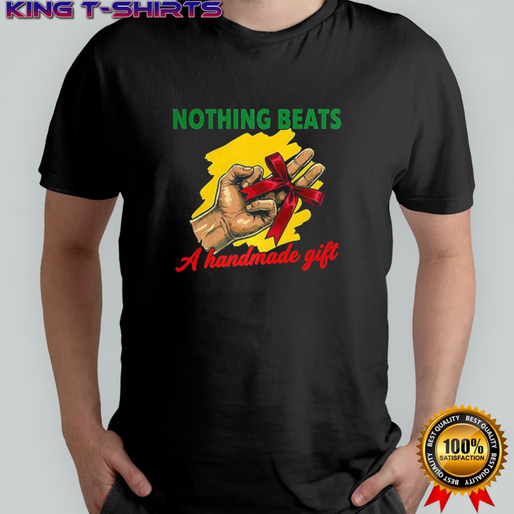 Nothing beats a handmade gift meme shirt