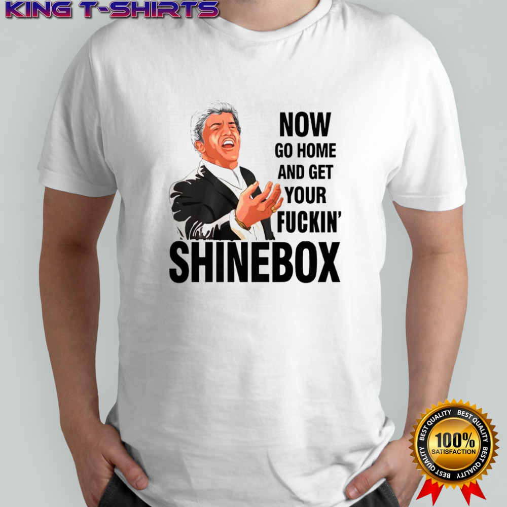 Now go home and get your fuckin’ Shinebox T-shirt