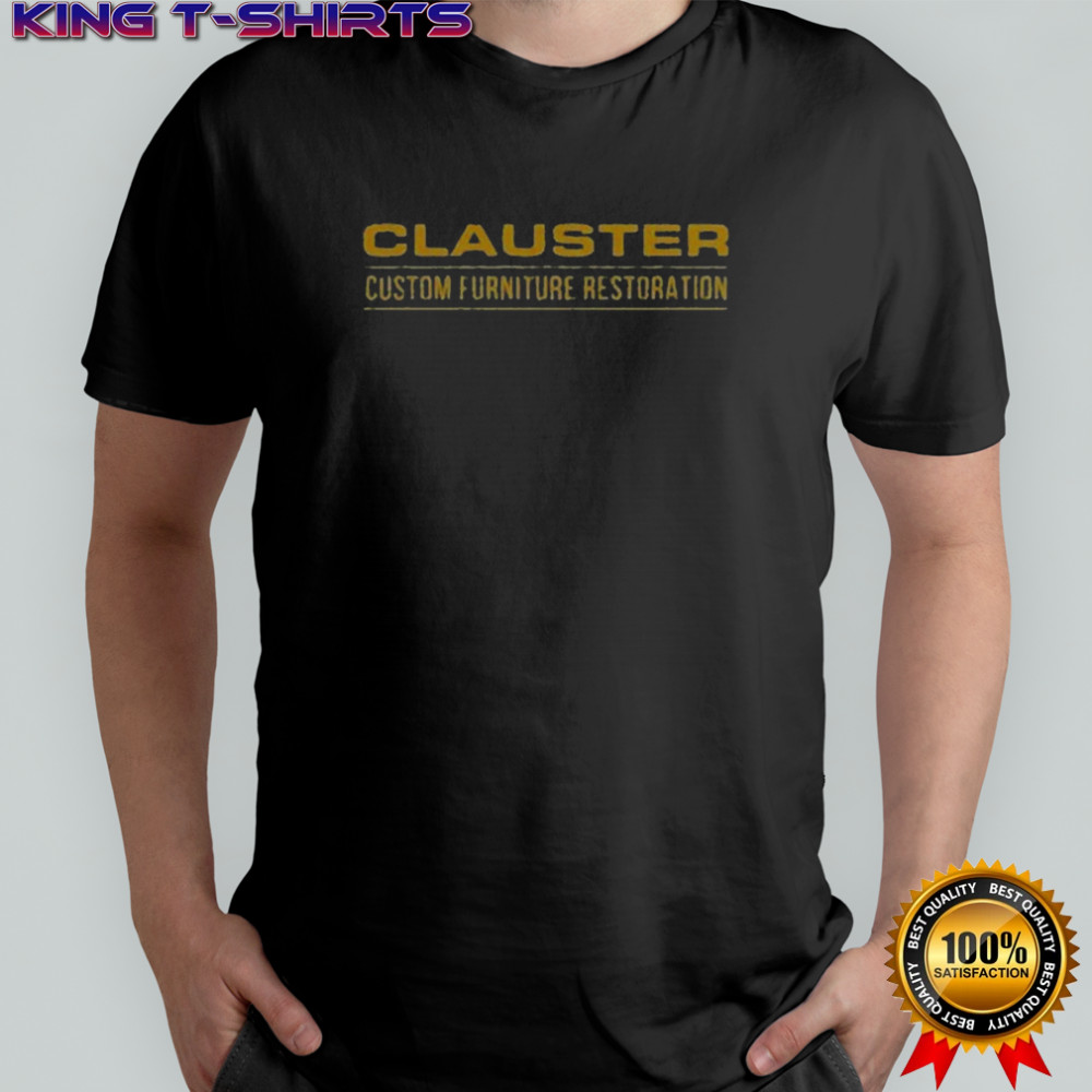 Oh. What. Fun. Nick Clauster Custom Furniture Restoration T-Shirt