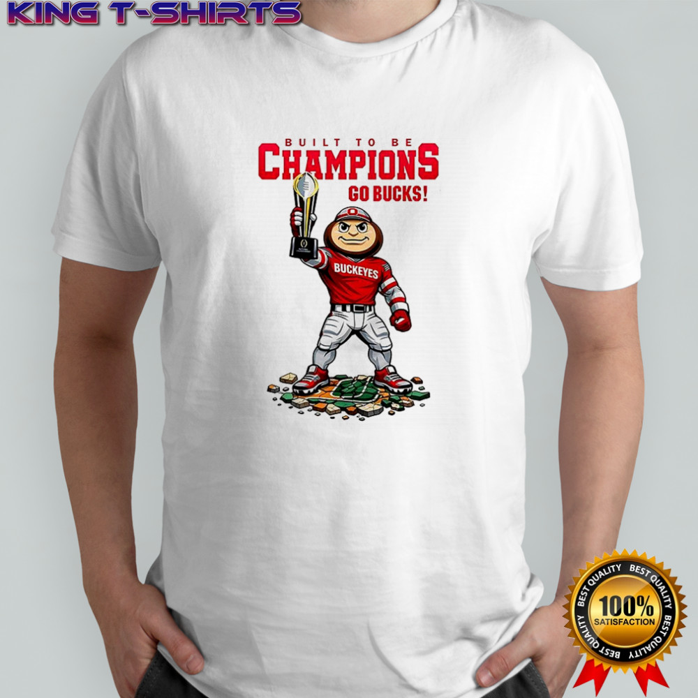 Ohio State Buckeyes CFP 2025 2026 built to be Champions go Bucks mascot shirt