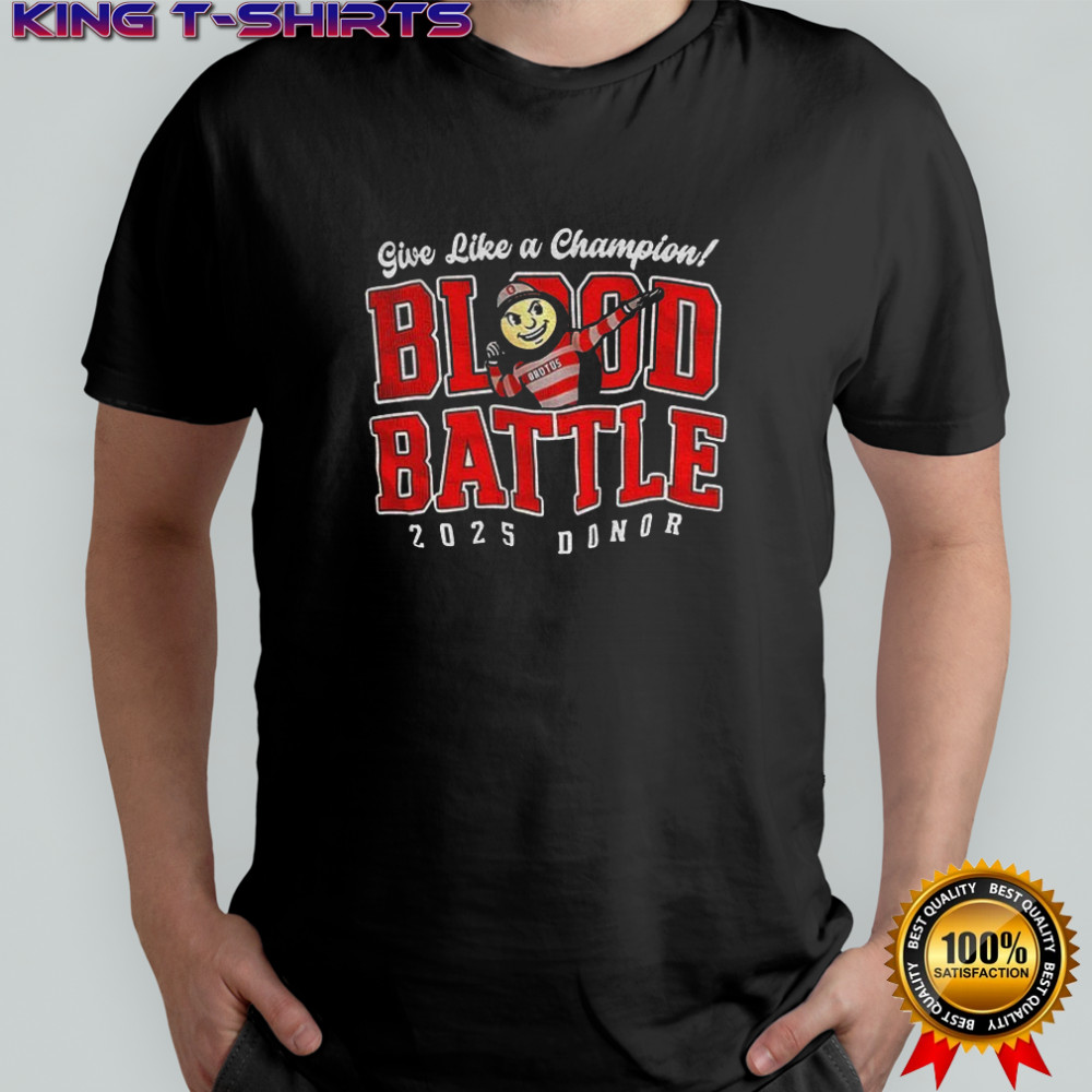 Ohio State Buckeyes give like a champion blood battle 2025 donor shirt