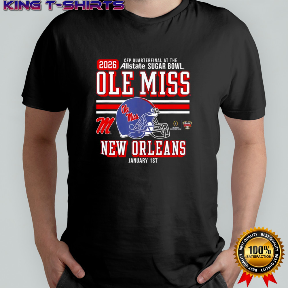 Ole Miss Rebels CFP Quarterfinal at the Sugar Bowl 2026 New Orleans Jan 1st shirt