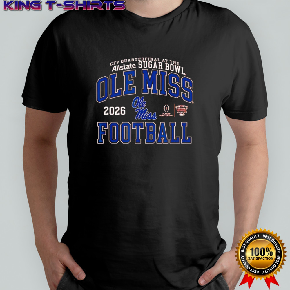 Ole Miss Rebels football CFP Quarterfinal at the Sugar Bowl 2026 shirt