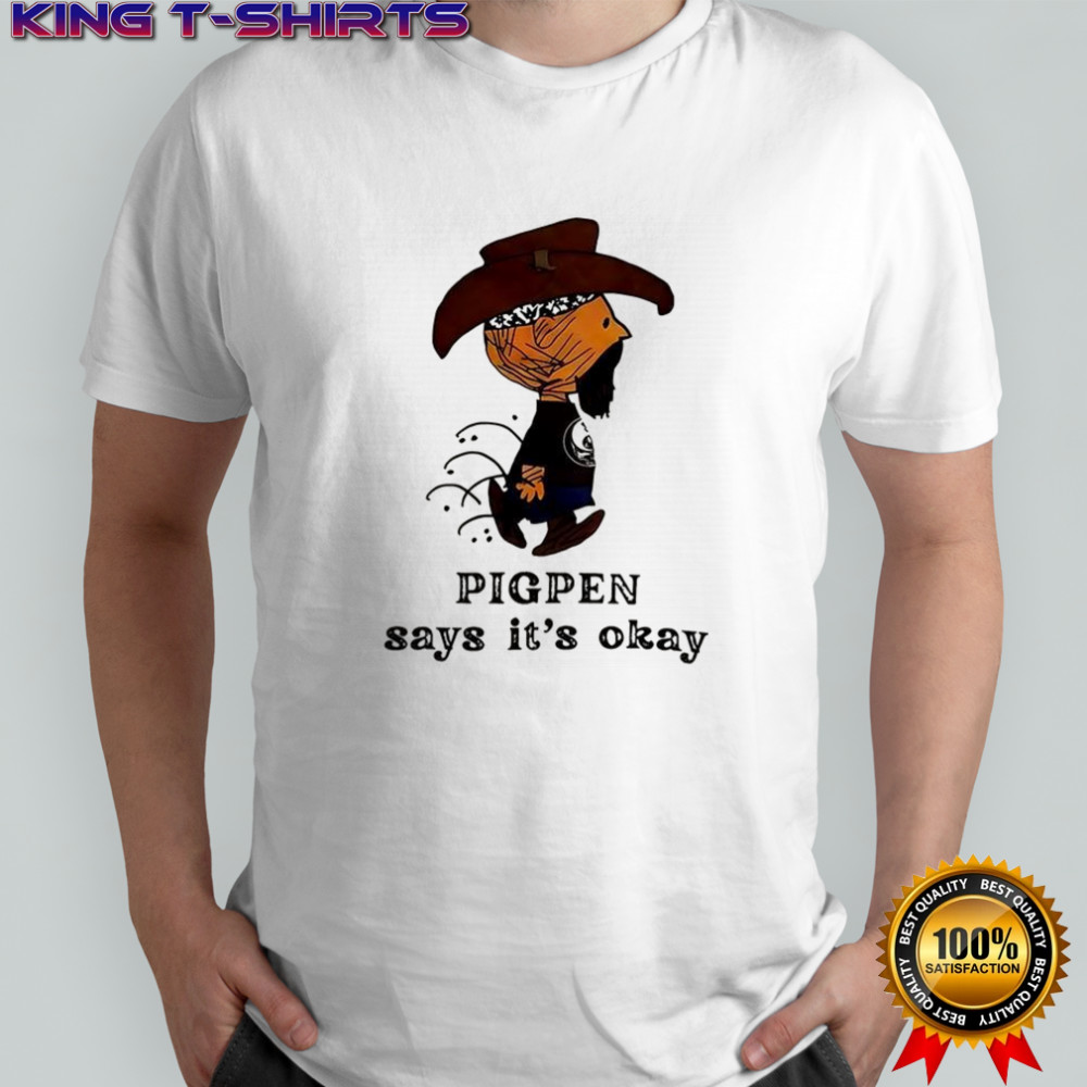 Peanuts Pigpen says it’s okay shirt