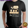 Peanuts the Fam I’ve been thinking about something shirt