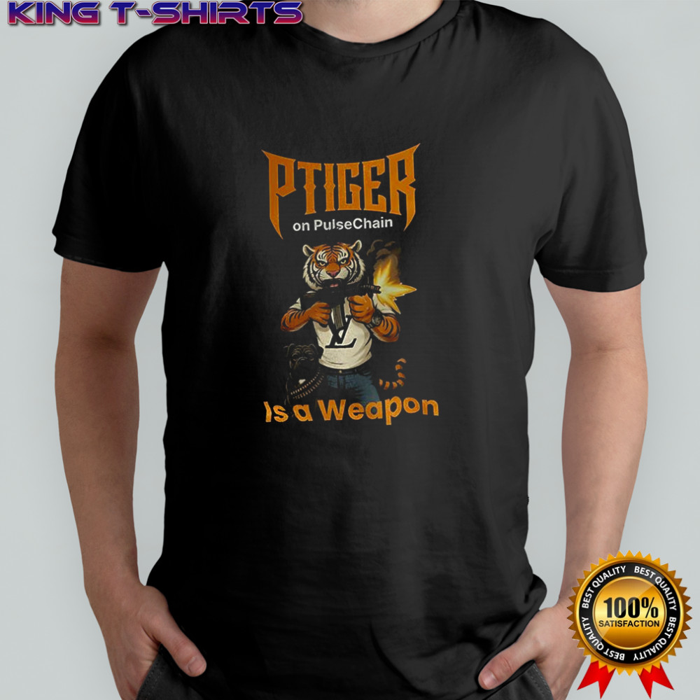 Ptiger on pulsechain is a weapon shirt
