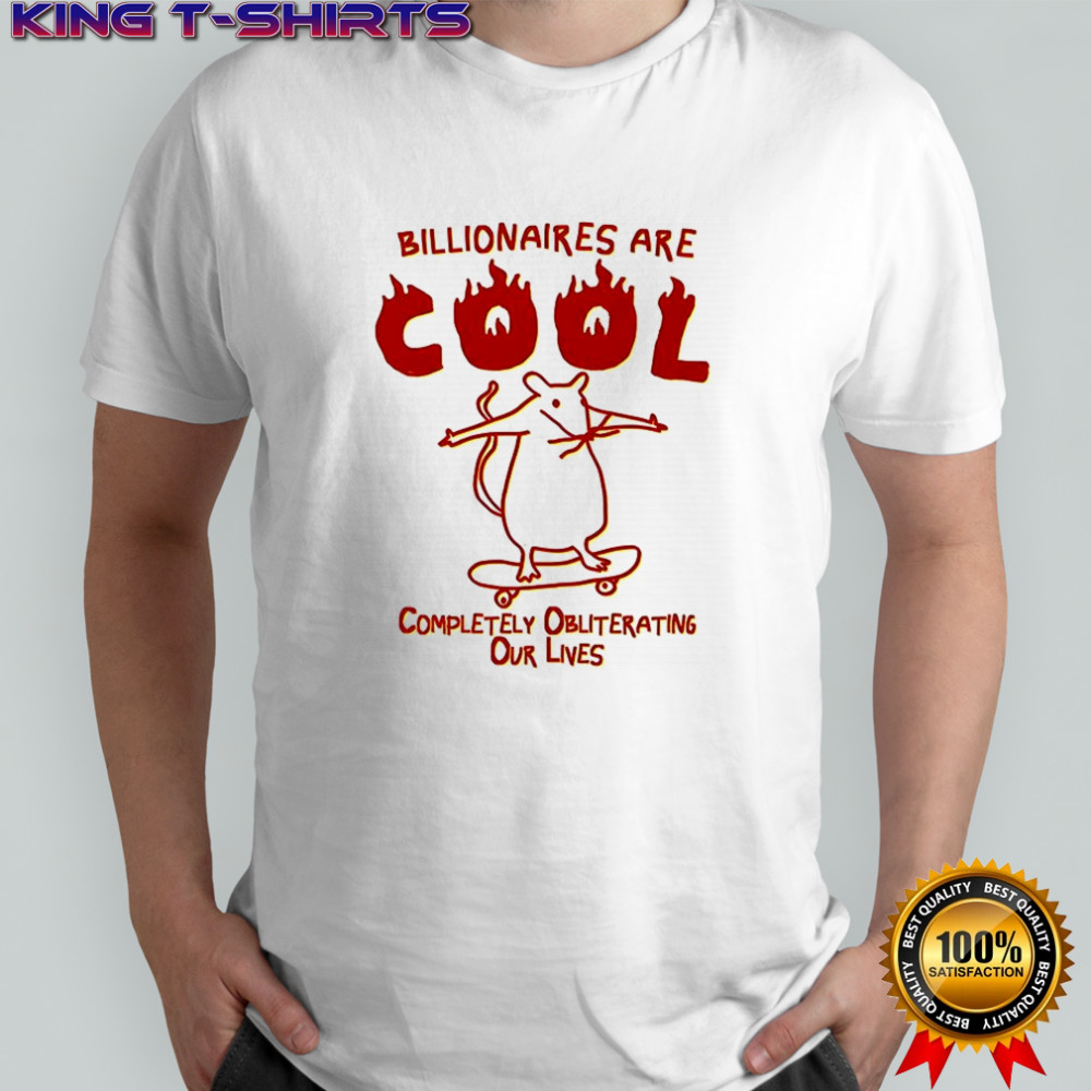 Rat Billionaires are cool shirt