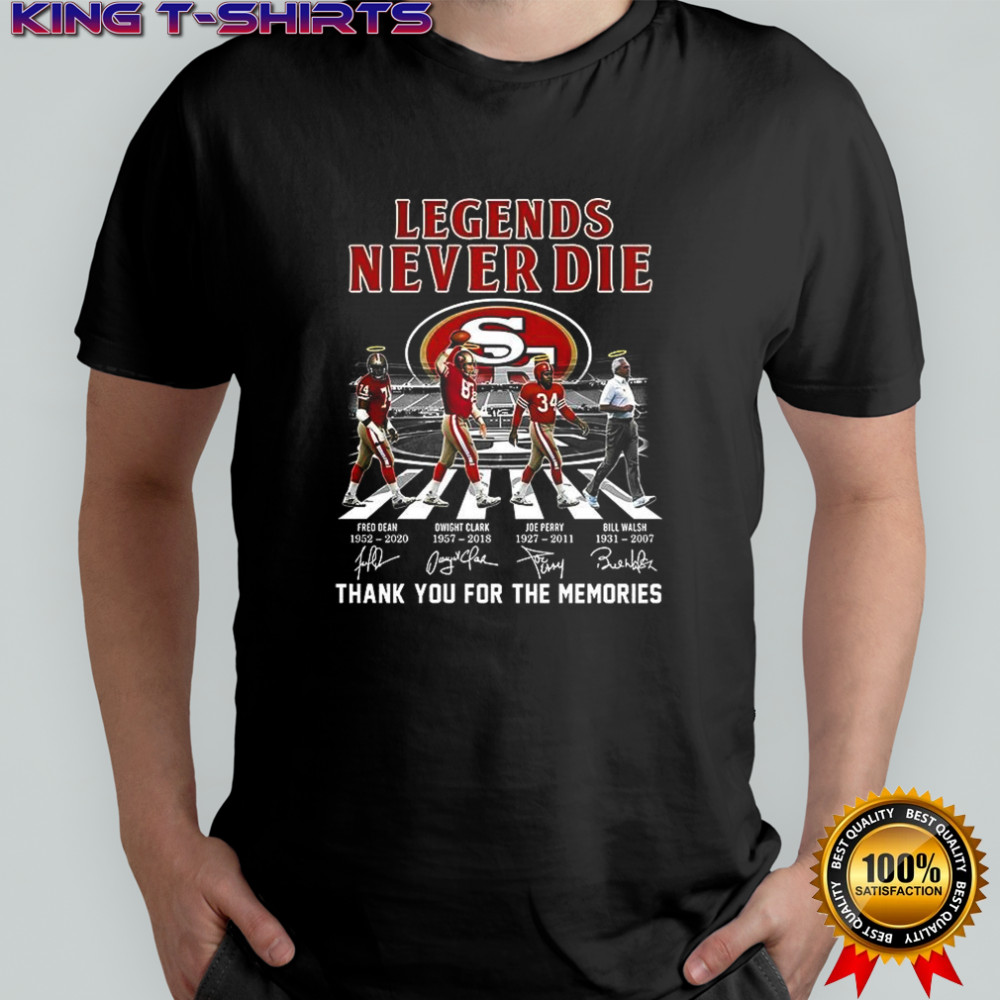San Francisco 49ers Legends never die thank you for the memories Fred Dwight Joe Bill shirt