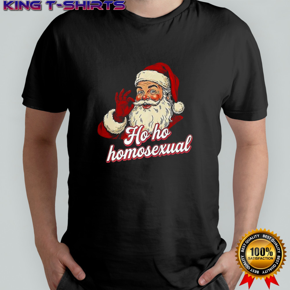 Santa Claus Ho ho homosexual merry Christmas shirt