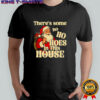 Santa Claus theres some ho ho hoes in this house Merry Christmas shirt