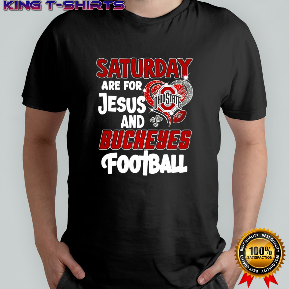 Saturday are for Jesus and Buckeyes football shirt
