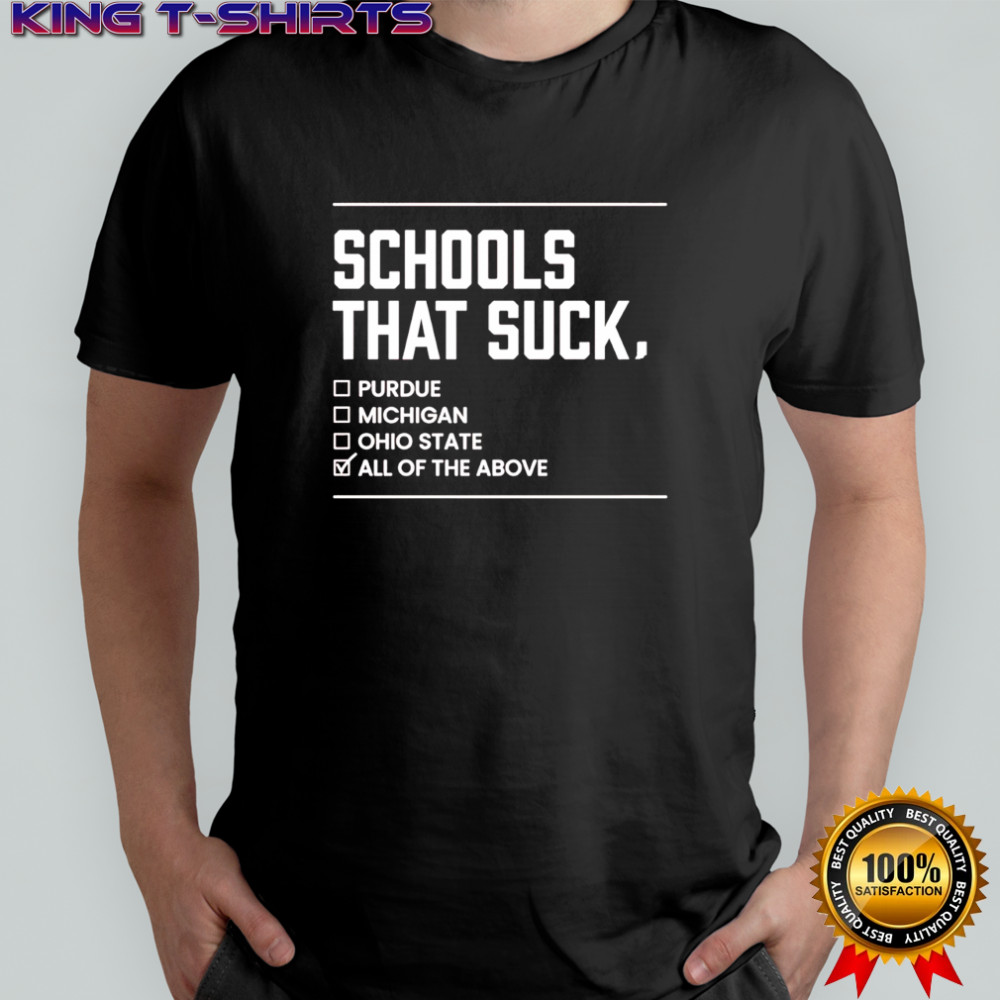 Schools that suck all of the above T-shirt