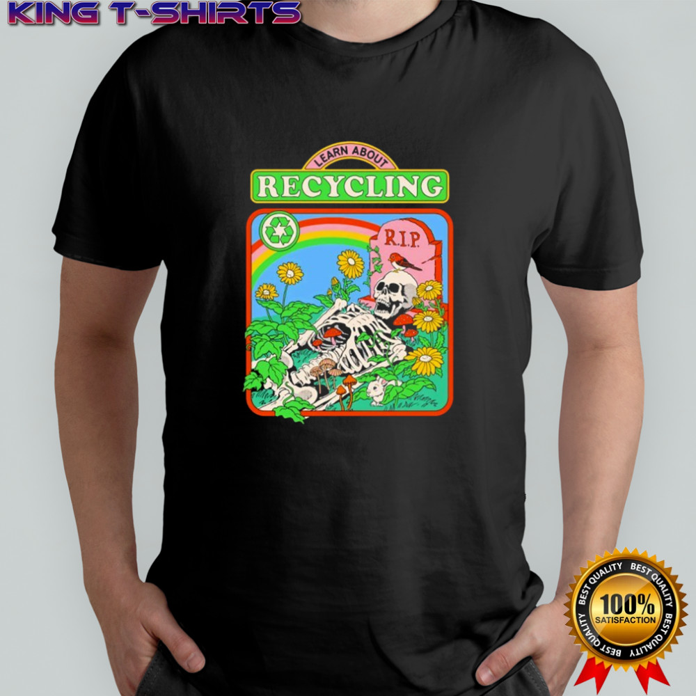 Skeleton Rip Learn About Recycling shirt
