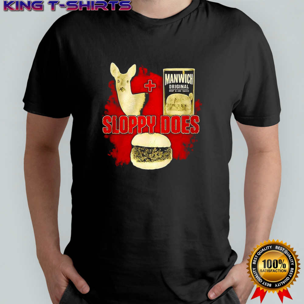 Sloppy joes deer and manwich shirt