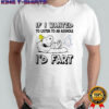 Snoopy and Woodstock if i wanted to listen to an asshole i’d fart shirt