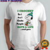 Snoopy i crochet so i don’t choke people save a life send yarn shirt