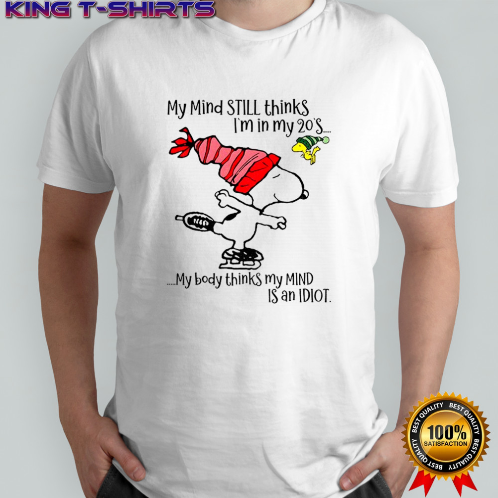 Snoopy my mind still thinks I’m in my 20’s my body thinks my mind Christmas shirt