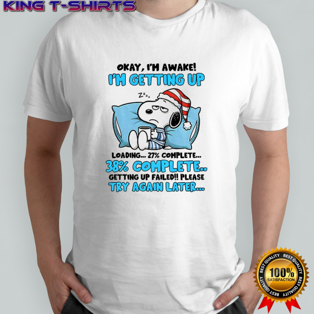 Snoopy Santa okay I’m awake I’m getting up loading 27% complete 38% complete getting up failed shirt