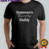 Someone’s Fine Ass Daddy Father’s Day Gift shirt