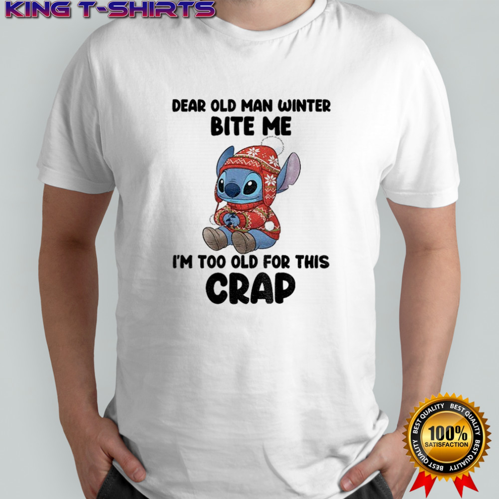 Stitch dear old man winter bite me I’m too old for this crap shirt