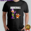 Synthetikalynn Fanboy And Chum Chum Adderall Shirt