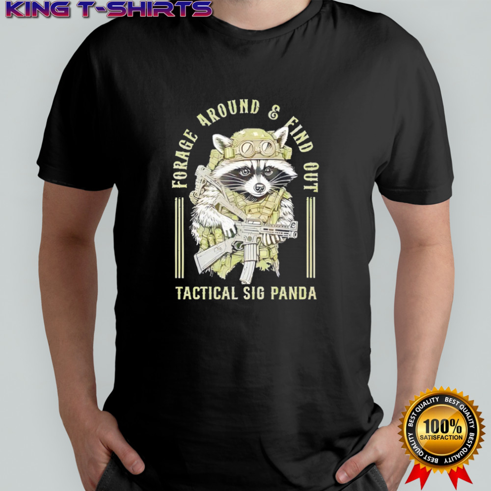 Tactical Raccoon Forage Around and Find Out Panda shirt