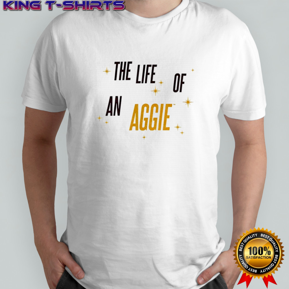 Texas A&M The life of an Aggie The Show Girls shirt